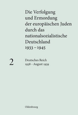 Die Verfolgung und Ermordung der europ&auml;ischen Juden durch das nationalsozialistische... / Deutsches Reich 1938 &ndash; August 1939 - 