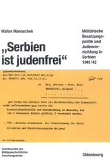 "Serbien ist judenfrei" - Walter Manoschek