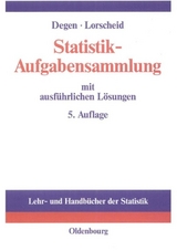 Statistik-Aufgabensammlung mit ausführlichen Lösungen - Degen, Horst; Lorscheid, Peter