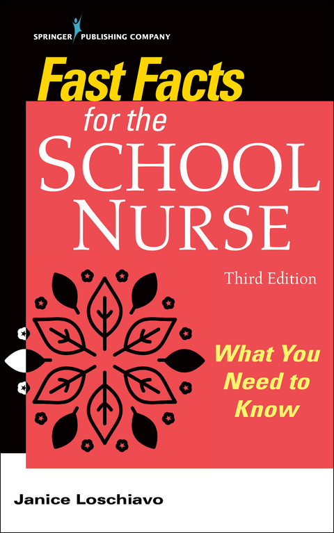 Fast Facts for the School Nurse, Third Edition - Janice Loschiavo