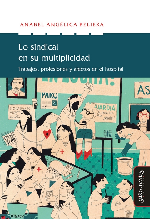 Lo sindical en su multiplicidad - Anabel Ang&eacute;lica Beliera