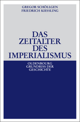Das Zeitalter des Imperialismus - Gregor Sch&ouml;llgen, Friedrich Kie&szlig;ling