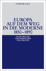 Europa auf dem Weg in die Moderne 1850-1890 - Gall, Lothar