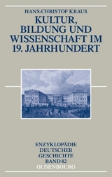 Kultur, Bildung und Wissenschaft im 19. Jahrhundert - Hans-Christof Kraus