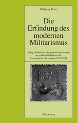 Die Erfindung des modernen Militarismus - Wolfgang Kruse