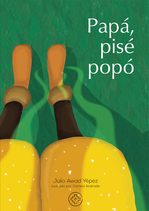 Pap&aacute;, pis&eacute; pop&oacute; - Julio Awad Y&eacute;pez
