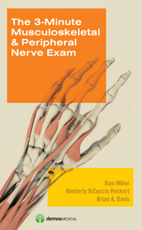 The 3-Minute Musculoskeletal & Peripheral Nerve Exam - Alan Miller, Kimberly DiCuccio Heckert, Brian Davis