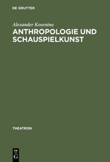 Anthropologie und Schauspielkunst - Alexander Ko&scaron;enina