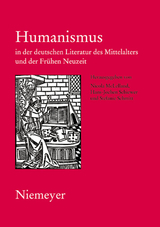 Humanismus in der deutschen Literatur des Mittelalters und der Fr&uuml;hen Neuzeit - 