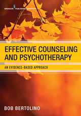 Effective Counseling and Psychotherapy -  PhD Bob Bertolino