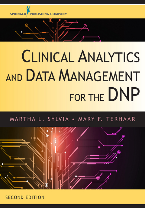 Clinical Analytics and Data Management for the DNP, Second Edition - 