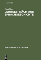 Lehrgespr&auml;ch und Sprachgeschichte - J&ouml;rg Kilian