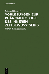 Vorlesungen zur Ph&auml;nomenologie des inneren Zeitbewu&szlig;tseins - 