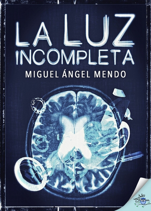 La luz incompleta - Miguel &Aacute;ngel Mendo