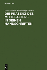 Die Pr&auml;senz des Mittelalters in seinen Handschriften - 