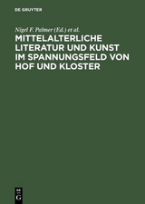 Mittelalterliche Literatur und Kunst im Spannungsfeld von Hof und Kloster - 