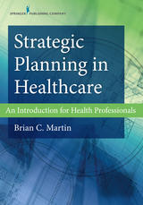 Strategic Planning in Healthcare - Brian C. Martin