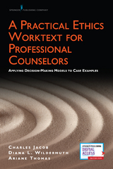 A Practical Ethics Worktext for Professional Counselors - Charles Jacob, Ariane Thomas, Diana L. Wildermuth