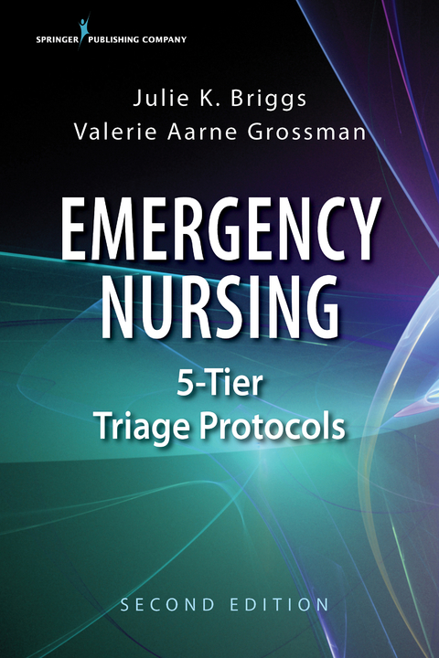 Emergency Nursing 5-Tier Triage Protocols, Second Edition - Julie K. Briggs, Valerie Aarne Grossman