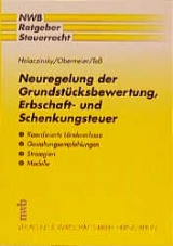 Neuregelung der Grundst&uuml;cksbewertung, Erbschaft- und Schenkungsteuer - Raymond Halaczinsky, Arnold Obermeier, Wolfgang Tess