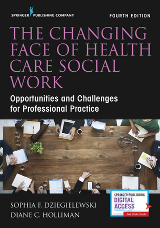The Changing Face of Health Care Social Work, Fourth Edition