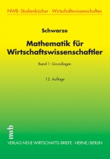 Mathematik f&uuml;r Wirtschaftswissenschaftler, Band 1 - Jochen Schwarze