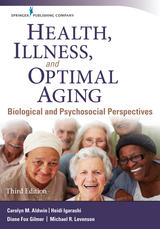 Health, Illness, and Optimal Aging, Third Edition - Carolyn M. Aldwin, Heidi Igarashi, Diane Gilmer, Michael R. Levenson