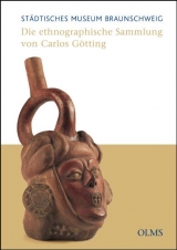 "In 64 Tagen um die Welt". Die ethnographische Sammlung von Carlos G&ouml;tting - Evelin Haase