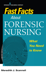 Fast Facts About Forensic Nursing - MSN PhD  MPH  CNM  SANE Meredith J Scannell
