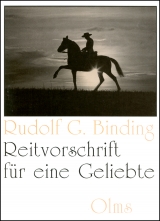 Reitvorschrift f&uuml;r eine Geliebte - Rudolf Binding