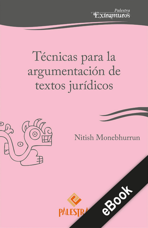 T&eacute;cnicas para la argumentaci&oacute;n de textos jur&iacute;dicos -  Nitish Monebhurrun