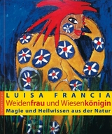 Weidenfrau und Wiesenk&ouml;nigin - Luisa Francia