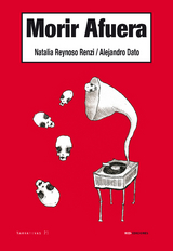 Morir afuera - Natalia Reynoso Renzi, Alejandro Dato