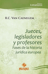 Jueces, legisladores y profetas -  R.C. Van Caenegem