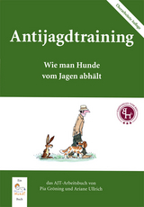 Antijagdtraining - Ariane Ullrich, Pia Gröning