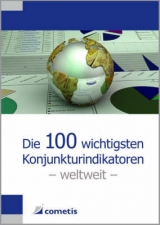 Die 100 wichtigsten Konjunkturindikatoren - weltweit - Ulrich Kater, Holger Bahr, Karsten Junius, Andreas Scheuerle, Gabriele Widmann