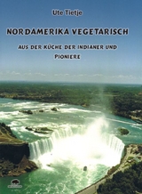 Nordamerika vegetarisch - Ute Tietje