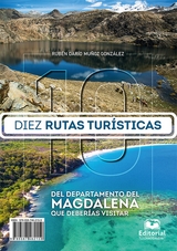 Diez rutas tur&iacute;sticas del departamento del Magdalena que deber&iacute;as visitar -  Ruben Munoz Gonzalez