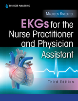 EKGs for the Nurse Practitioner and Physician Assistant, Third Edition - Maureen A. Knechtel