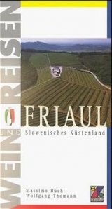 Friaul - Slowenisches K&uuml;stenland - Massimo Buchi, Wolfgang Thomann