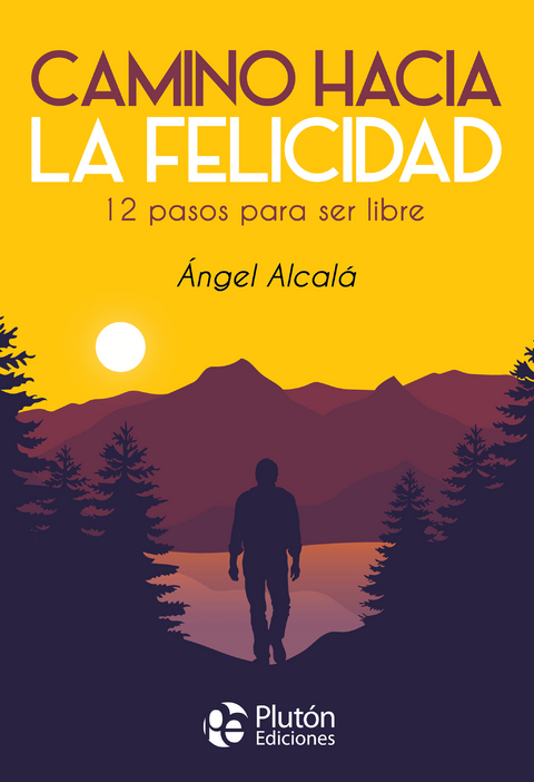 Camino hacia la felicidad - &Aacute;ngel Alcal&aacute;