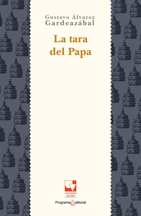 La tara del Papa - Gustavo &Aacute;lvarez Gardeaz&aacute;bal