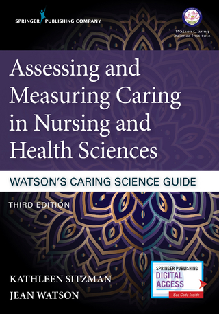 Assessing and Measuring Caring in Nursing and Health Sciences: Watson's Caring Science Guide