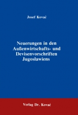 Neuerungen in den Aussenwirtschafts- und Devisenvorschriften Jugoslawiens - Josef Kovač