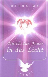 Durch das Feuer in das Licht - Meena Ma