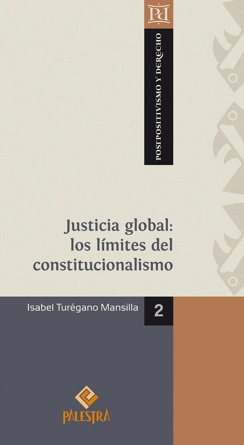 Justicia global: los l&iacute;mites del constitucionalismo -  Isabel Turegano