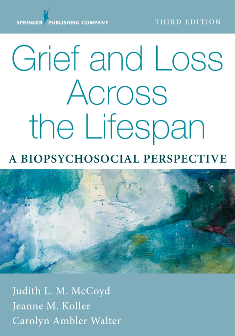 Grief and Loss Across the Lifespan - Judith L. M. McCoyd, Jeanne Koller, Carolyn Ambler Walter