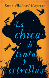 La chica de tinta y estrellas - Kiran Millwood Hargrave
