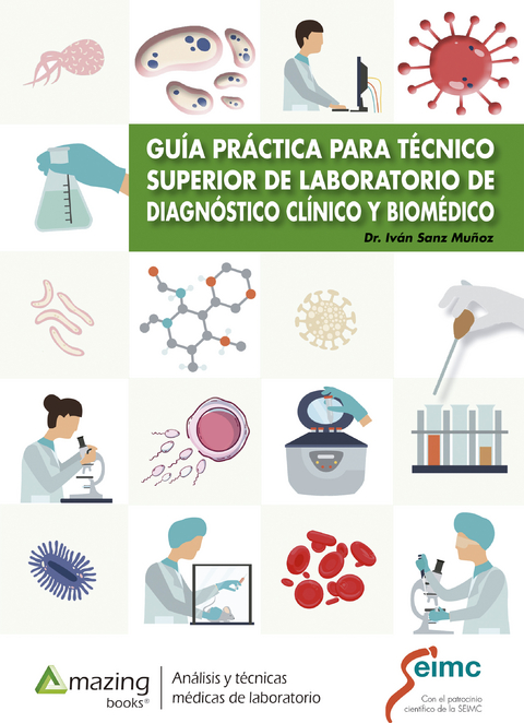 Gu&iacute;a pr&aacute;ctica para t&eacute;cnico superior de laboratorio  de diagn&oacute;stico cl&iacute;nico y biom&eacute;dico - Iv&aacute;n Sanz Mu&ntilde;oz, Raquel Moreno Mayordomo, Wysali Trapiello Fern&aacute;ndez, Jose Manuel Mendez Legaza, Cristina Andr&eacute;s Ledesma, Mar&iacute;a Jos&eacute; L&aacute;zaro Morillo, Raquel De la Cruz Perez