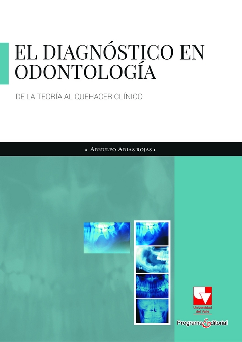 El diagn&oacute;stico en odontolog&iacute;a - Arnulfo Arias Rojas